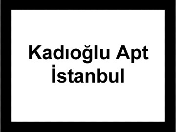 Kadıoğlu Apt İstanbul