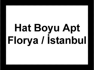 Hat Boyu Apt. Florya /İstanbul